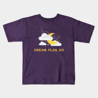 Dream Plan Do Kids T-Shirt